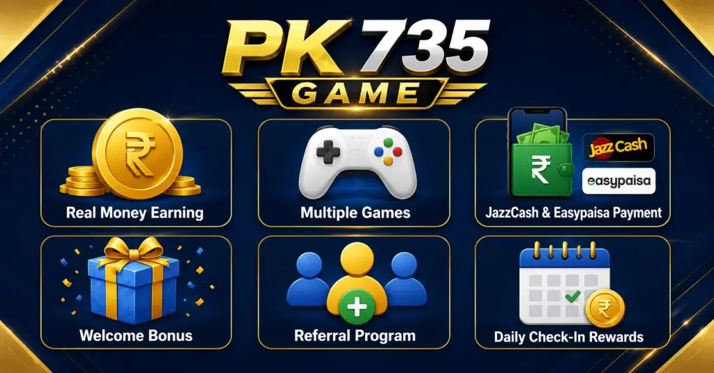 PK 735 Game Features Earning App Pakistan